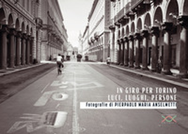 In giro per Torino. Luci, luoghi, persone - Librerie.coop