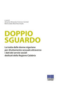 Doppio sguardo. La tratta delle donne nigeriane per sfruttamento sessuale attraverso i dati dei servizi sociali dedicati della Regione Calabria - Librerie.coop