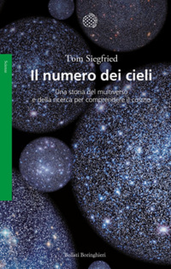 Il numero dei cieli. Una storia del multiverso e della ricerca per comprendere il cosmo - Librerie.coop Il numero dei cieli. Una storia del multiverso e della ricerca per comprendere il cosmo - Librerie.coop
