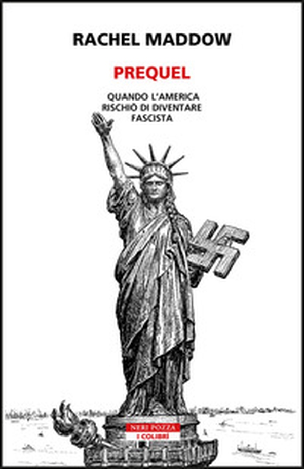Prequel. Quando l'America rischiò di diventare fascista - Librerie.coop Prequel. Quando l'America rischiò di diventare fascista - Librerie.coop