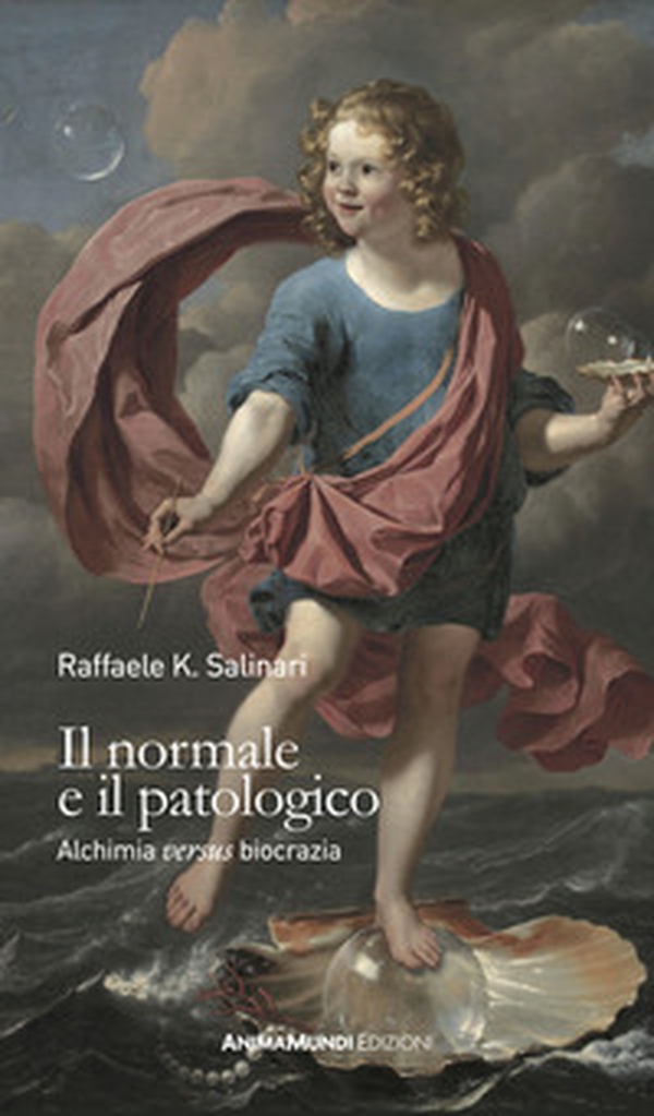 Il normale e il patologico. Alchimia «versus »biocrazia - Librerie.coop Il normale e il patologico. Alchimia «versus »biocrazia - Librerie.coop