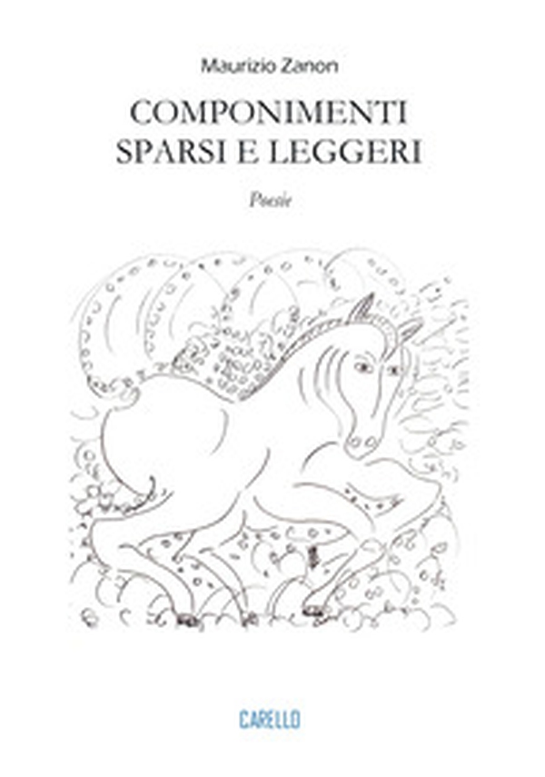 Componimenti sparsi e leggeri. Poesie - Librerie.coop