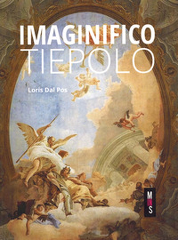 Imaginifico Tiepolo - Librerie.coop Imaginifico Tiepolo - Librerie.coop