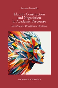Identity Construction and Negotiation in Academic Discourse - Librerie.coop
