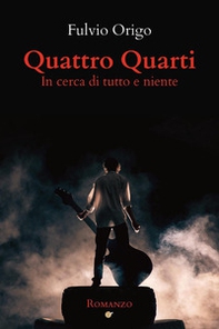 Quattro quarti. In cerca di tutto e niente - Librerie.coop