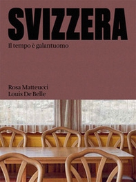 Svizzera. Il tempo è galantuomo - Librerie.coop