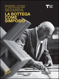 Pierluigi Ghianda. La bottega come simposio - Librerie.coop