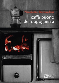 Il caffè buono del Dopoguerra - Librerie.coop Il caffè buono del Dopoguerra - Librerie.coop