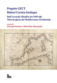 Progetto GECT Baleari Corsica Sardegna. Dall'accordo IMedOc del 1995 alla Macroregione del Mediterraneo Occidentale - Librerie.coop