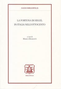 La fortuna di Hegel in Italia nell'Ottocento - Librerie.coop