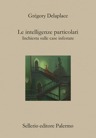 Le intelligenze particolari. Un'indagine nelle case infestate - Librerie.coop