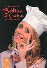 I ristoranti di Bettina in cucina e le loro ricette - Librerie.coop