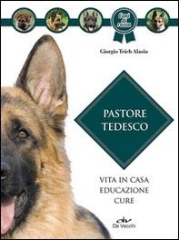 Pastore tedesco. Vita in casa, educazione, cure - Librerie.coop
