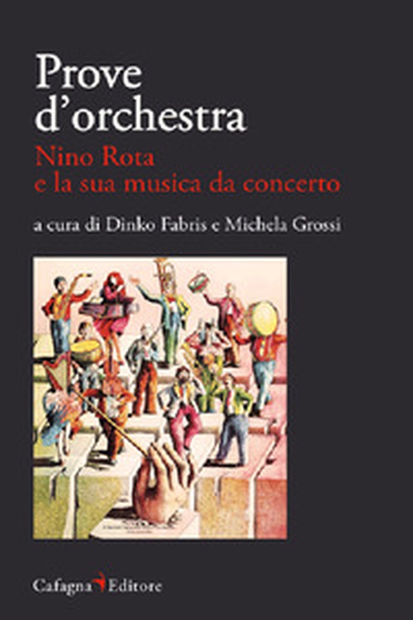 Prove d'orchestra. Nino Rota e la sua musica da concerto - Librerie.coop Prove d'orchestra. Nino Rota e la sua musica da concerto - Librerie.coop