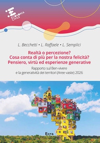 Realtà o percezione? Cosa conta di più per la nostra felicità? Pensiero, virtù ed esperienze generative. Rapporto sul ben-vivere e la generatività dei territori (Aree vaste) 2026 - Librerie.coop