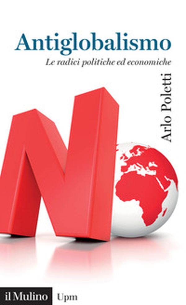 Antiglobalismo. Le radici politiche ed economiche - Librerie.coop Antiglobalismo. Le radici politiche ed economiche - Librerie.coop