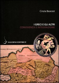 I greci e gli altri. Convivenza e integrazione - Librerie.coop I greci e gli altri. Convivenza e integrazione - Librerie.coop