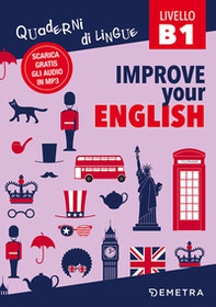 Improve your English. Livello B1 - Librerie.coop Improve your English. Livello B1 - Librerie.coop