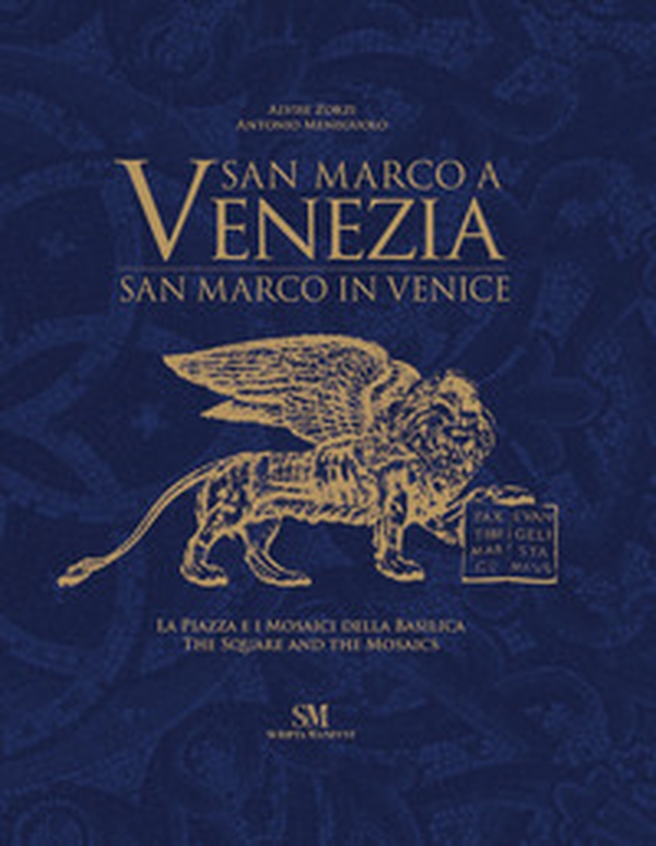 San Marco a Venezia. La piazza e i mosaici della basilica-San Marco in Venice. The Square and the mosaics - Librerie.coop San Marco a Venezia. La piazza e i mosaici della basilica-San Marco in Venice. The Square and the mosaics - Librerie.coop