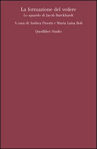 La formazione del vedere. Lo sguardo di Jacob Burckhardt - Librerie.coop