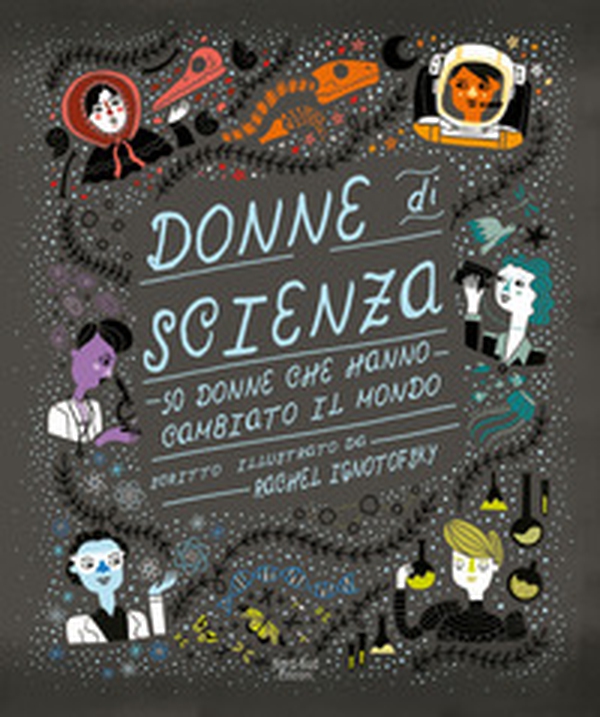 Donne di scienza. 50 donne che hanno cambiato il mondo - Librerie.coop Donne di scienza. 50 donne che hanno cambiato il mondo - Librerie.coop