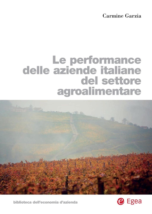 Le performance delle aziende italiane del settore agroalimentare - Librerie.coop Le performance delle aziende italiane del settore agroalimentare - Librerie.coop