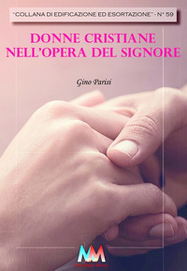 Donne cristiane nell'opera del signore - Librerie.coop Donne cristiane nell'opera del signore - Librerie.coop