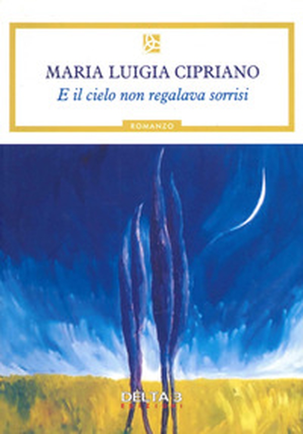 E il cielo non regalava sorrisi - Librerie.coop E il cielo non regalava sorrisi - Librerie.coop