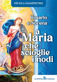 Rosario e novena a Maria che scioglie i nodi - Librerie.coop