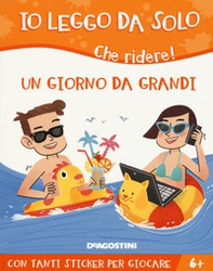 Un giorno da grandi. Che ridere! Con adesivi - Librerie.coop