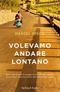 Volevamo andare lontano - Librerie.coop