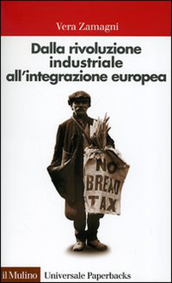 Dalla rivoluzione industriale all'integrazione europea. Breve storia economica dell'Europa contemporanea - Librerie.coop Dalla rivoluzione industriale all'integrazione europea. Breve storia economica dell'Europa contemporanea - Librerie.coop