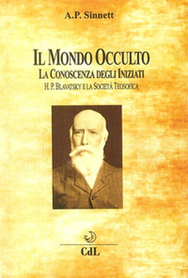 Il mondo occulto. La conoscenza degli iniziati. H. P. Blavatsky e la società teosofica - Librerie.coop Il mondo occulto. La conoscenza degli iniziati. H. P. Blavatsky e la società teosofica - Librerie.coop