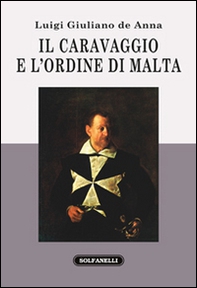 Il Caravaggio e l'ordine di Malta - Librerie.coop Il Caravaggio e l'ordine di Malta - Librerie.coop