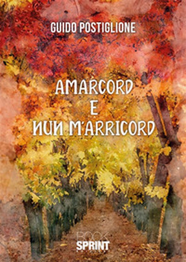 Amarcord e nun m'arricord - Librerie.coop Amarcord e nun m'arricord - Librerie.coop