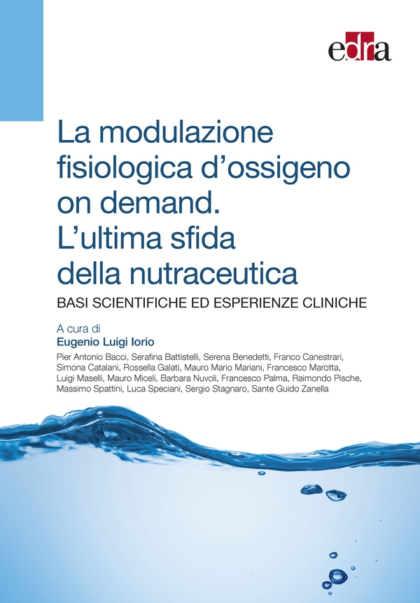 La modulazione fisiologica d’ossigeno on demand. L’ultima sfida della nutraceutica - Librerie.coop La modulazione fisiologica d’ossigeno on demand. L’ultima sfida della nutraceutica - Librerie.coop