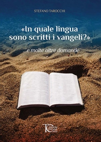 «In quale lingua sono scritti i vangeli?» ...e molte altre domande - Librerie.coop