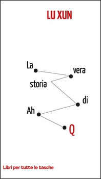 La vera storia di Ah Q - Librerie.coop La vera storia di Ah Q - Librerie.coop