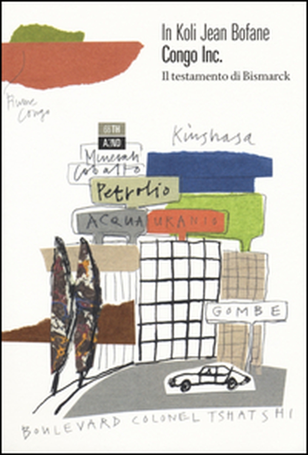 Congo Inc. Il testamento di Bismarck - Librerie.coop Congo Inc. Il testamento di Bismarck - Librerie.coop