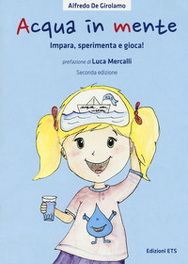 Acqua in mente. Impara, sperimenta, gioca! - Librerie.coop Acqua in mente. Impara, sperimenta, gioca! - Librerie.coop