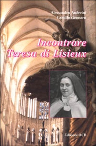 Incontrare Teresa di Lisieux - Librerie.coop