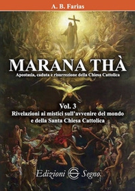 Marana Thà. Apostasia, caduta e risurrezione della Chiesa cattolica - Librerie.coop