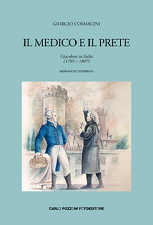 Il medico e il prete. Giacobini in Italia (1789-1807) - Librerie.coop Il medico e il prete. Giacobini in Italia (1789-1807) - Librerie.coop