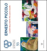 Ernesto Piccolo. I luoghi della mente tra luce e colore. Catalogo della mostra (Firenze, 2-28 ottobre 2010) - Librerie.coop