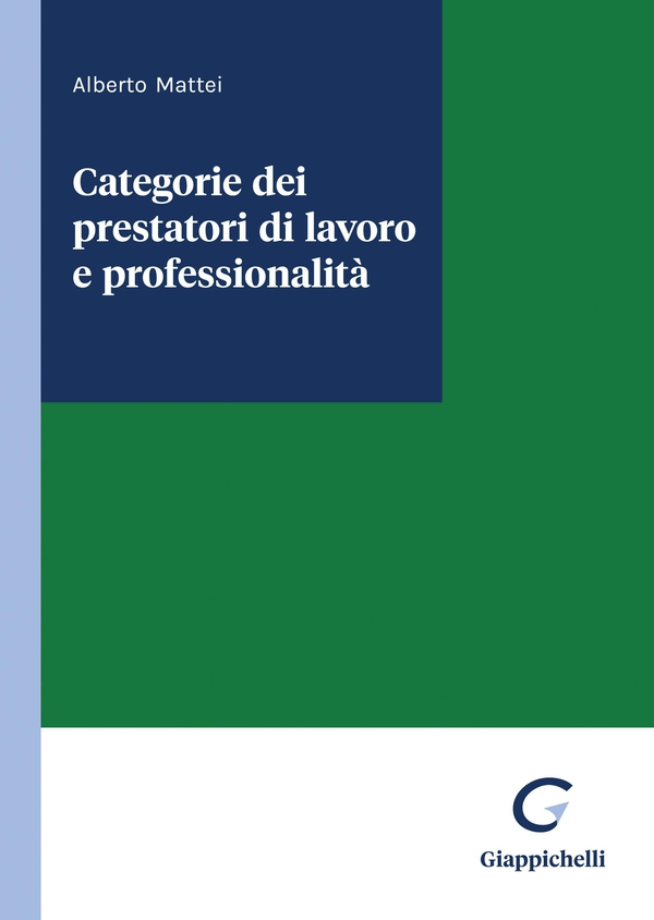 Categorie dei prestatori di lavoro e professionalità - e-Book - Librerie.coop Categorie dei prestatori di lavoro e professionalità - e-Book - Librerie.coop