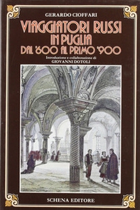 Viaggiatori russi in Puglia dal '600 al primo '900 - Librerie.coop Viaggiatori russi in Puglia dal '600 al primo '900 - Librerie.coop