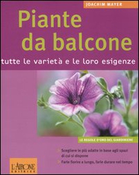 Piante da balcone. Tutte le varietà e le loro esigenze - Librerie.coop