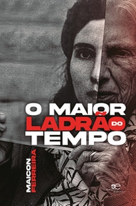 O maior ladrão do tempo - Librerie.coop