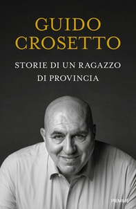Storie di un ragazzo di provincia - Librerie.coop Storie di un ragazzo di provincia - Librerie.coop