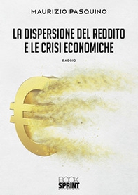 La dispersione del reddito e le crisi economiche - Librerie.coop